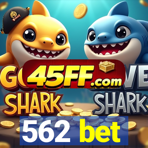 562 bet